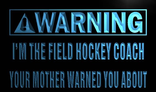 Warning I'm the Field Hockey Coach Neon Sign